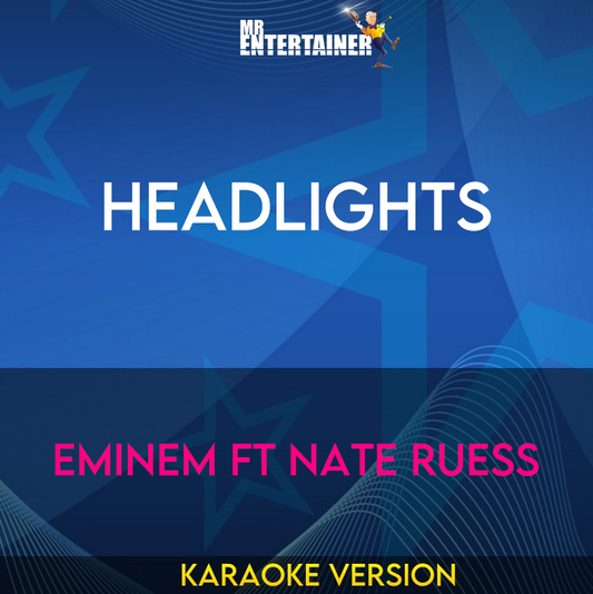 Headlights - Eminem ft Nate Ruess (Karaoke Version) from Mr Entertainer Karaoke