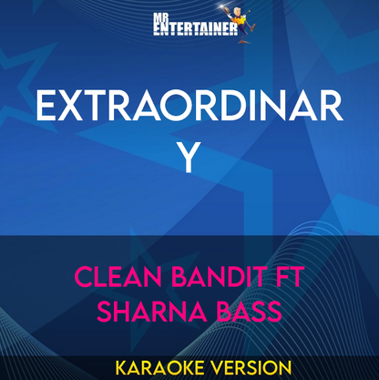 Extraordinary - Clean Bandit ft Sharna Bass (Karaoke Version) from Mr Entertainer Karaoke