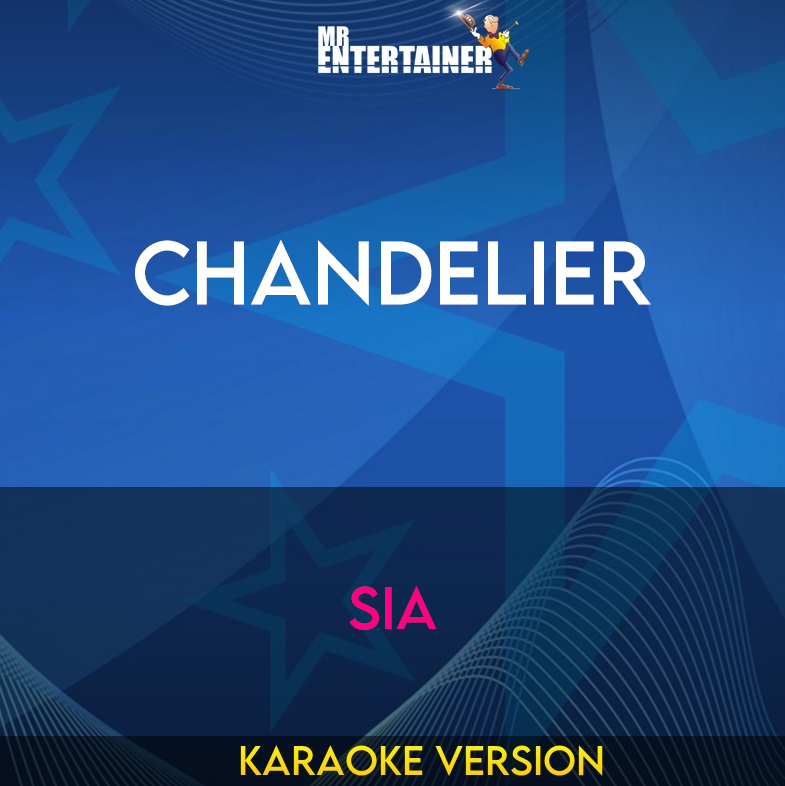 Chandelier - Sia (Karaoke Version) from Mr Entertainer Karaoke