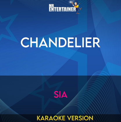 Chandelier - Sia (Karaoke Version) from Mr Entertainer Karaoke