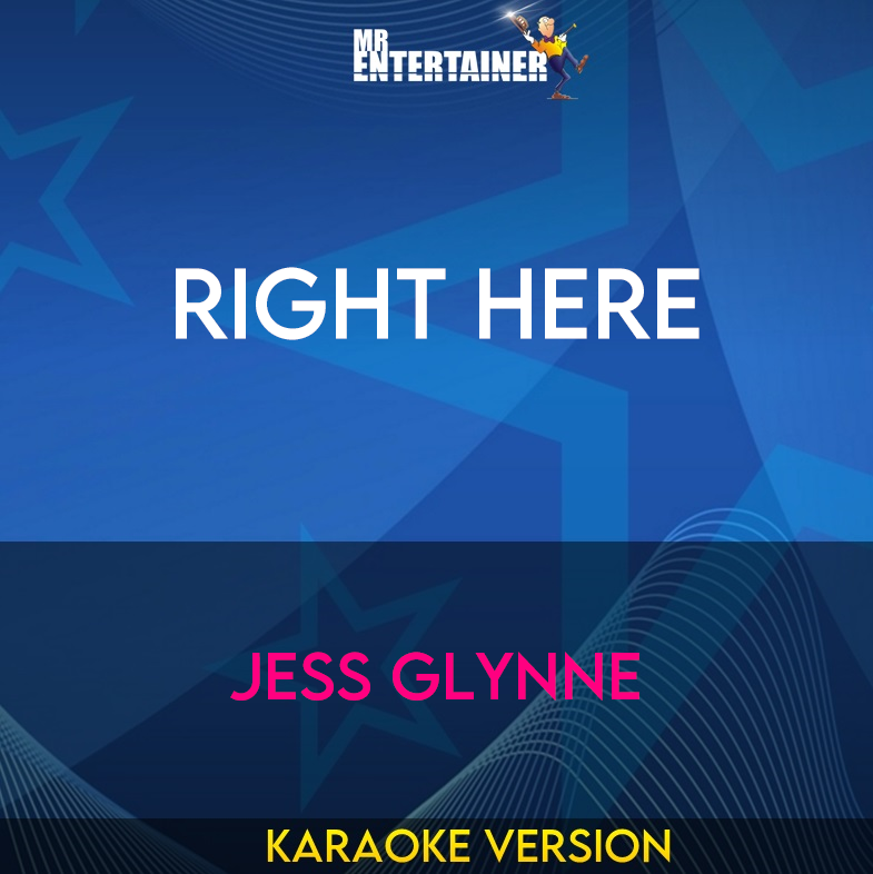 Right Here - Jess Glynne (Karaoke Version) from Mr Entertainer Karaoke