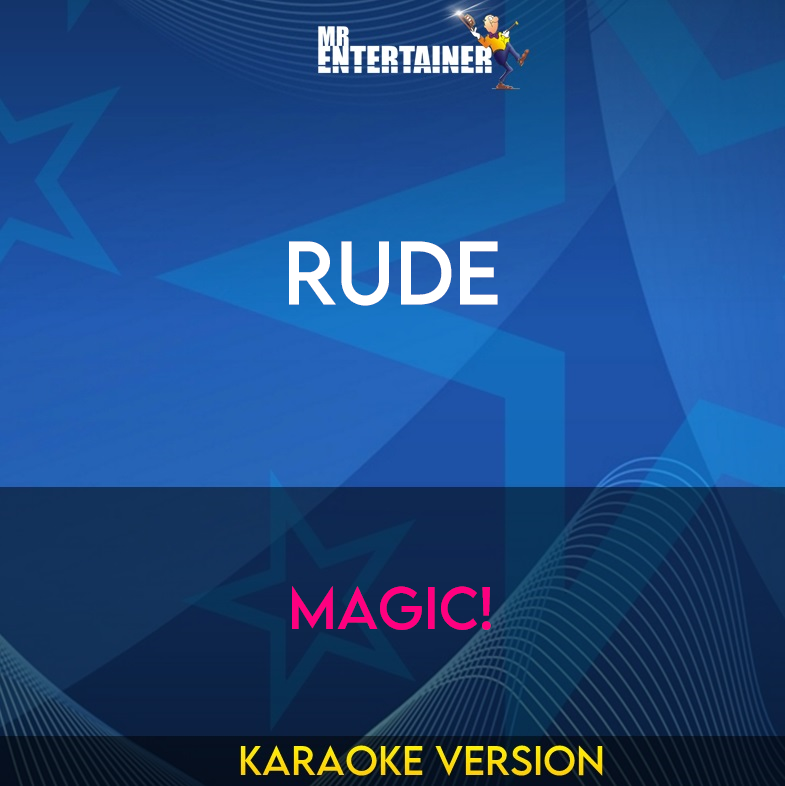 Rude - MAGIC! (Karaoke Version) from Mr Entertainer Karaoke