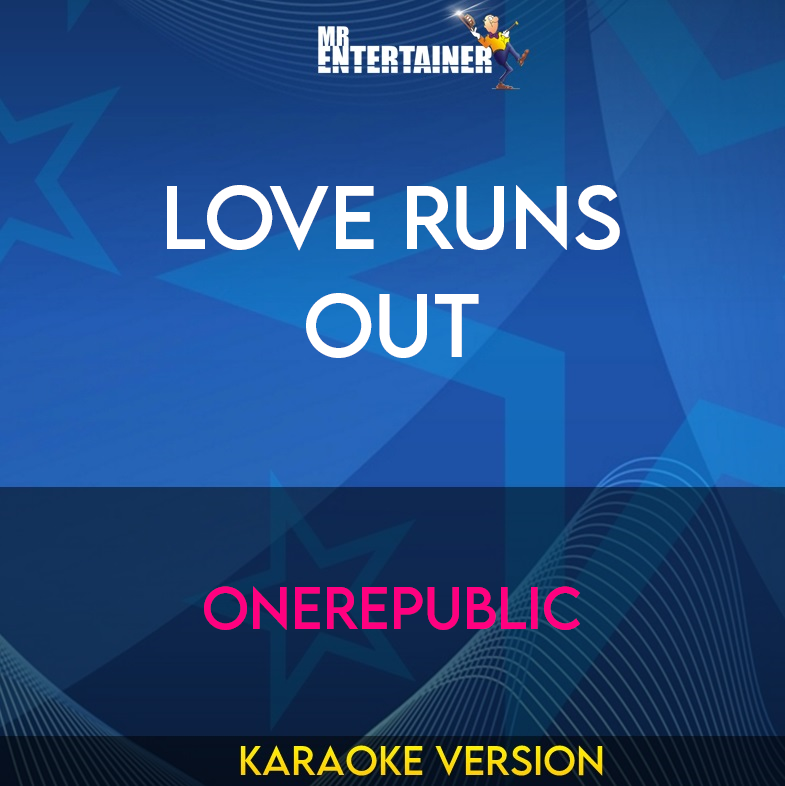 Love Runs Out - OneRepublic (Karaoke Version) from Mr Entertainer Karaoke