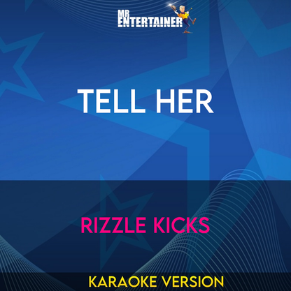 Tell Her - Rizzle Kicks (Karaoke Version) from Mr Entertainer Karaoke