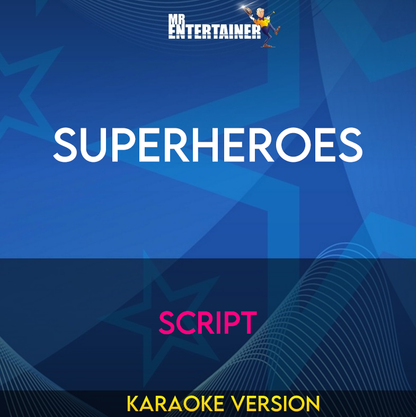 Superheroes - Script (Karaoke Version) from Mr Entertainer Karaoke