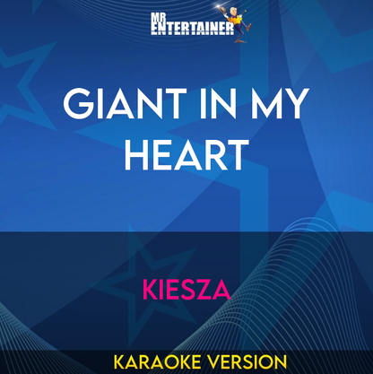 Giant In My Heart - Kiesza (Karaoke Version) from Mr Entertainer Karaoke