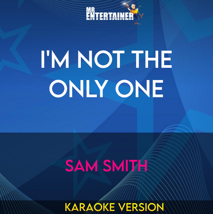 I'm Not The Only One - Sam Smith (Karaoke Version) from Mr Entertainer Karaoke
