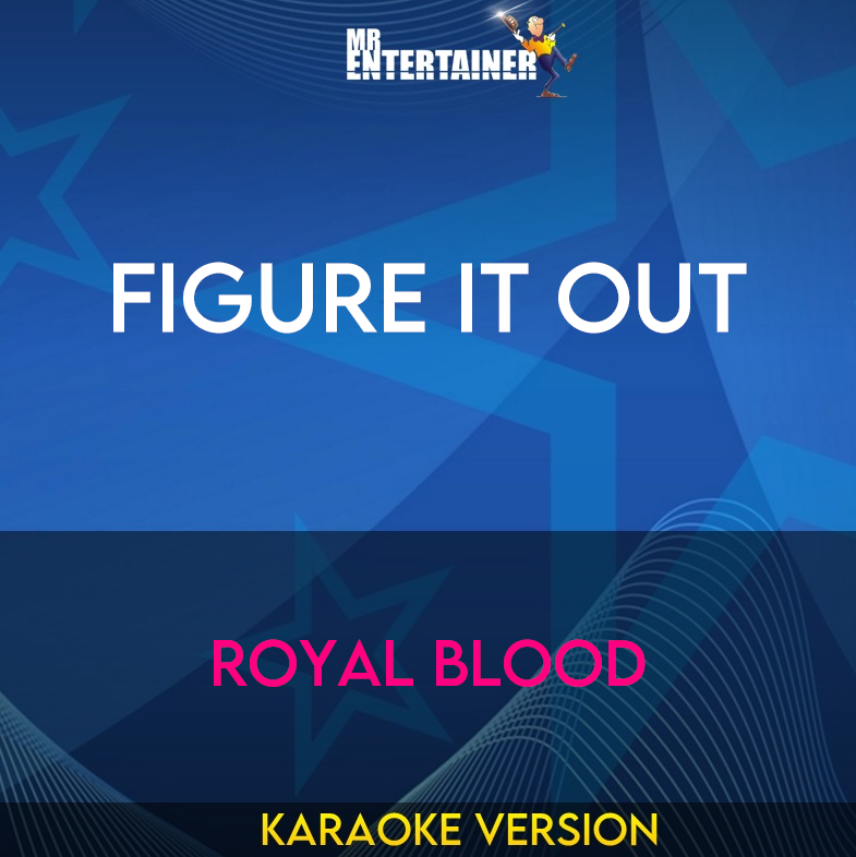 Figure It Out - Royal Blood (Karaoke Version) from Mr Entertainer Karaoke