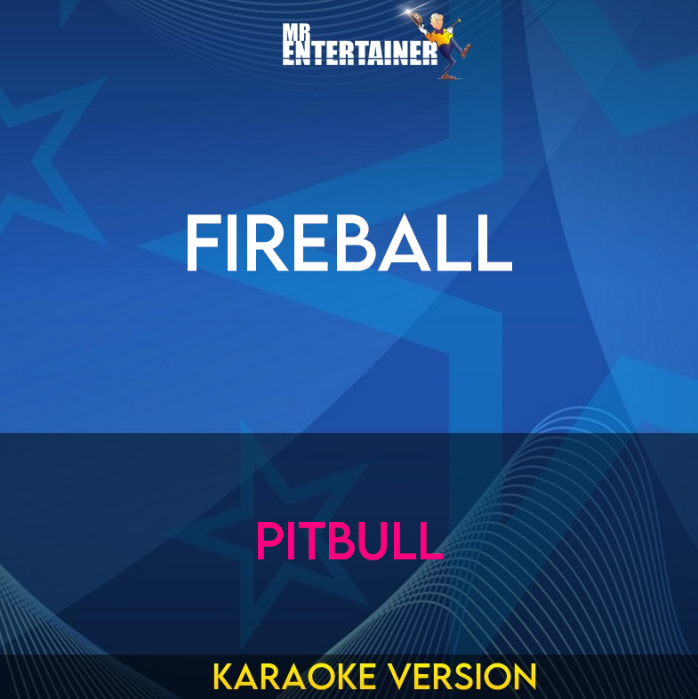 Fireball - Pitbull (Karaoke Version) from Mr Entertainer Karaoke