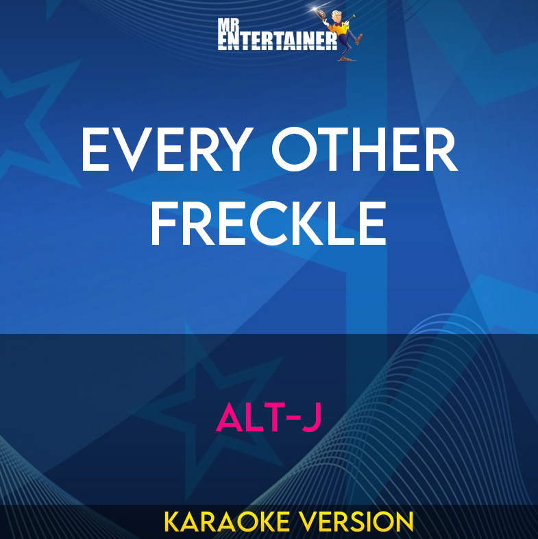 Every Other Freckle - Alt-J (Karaoke Version) from Mr Entertainer Karaoke