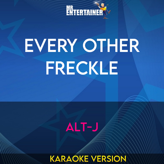 Every Other Freckle - Alt-J (Karaoke Version) from Mr Entertainer Karaoke