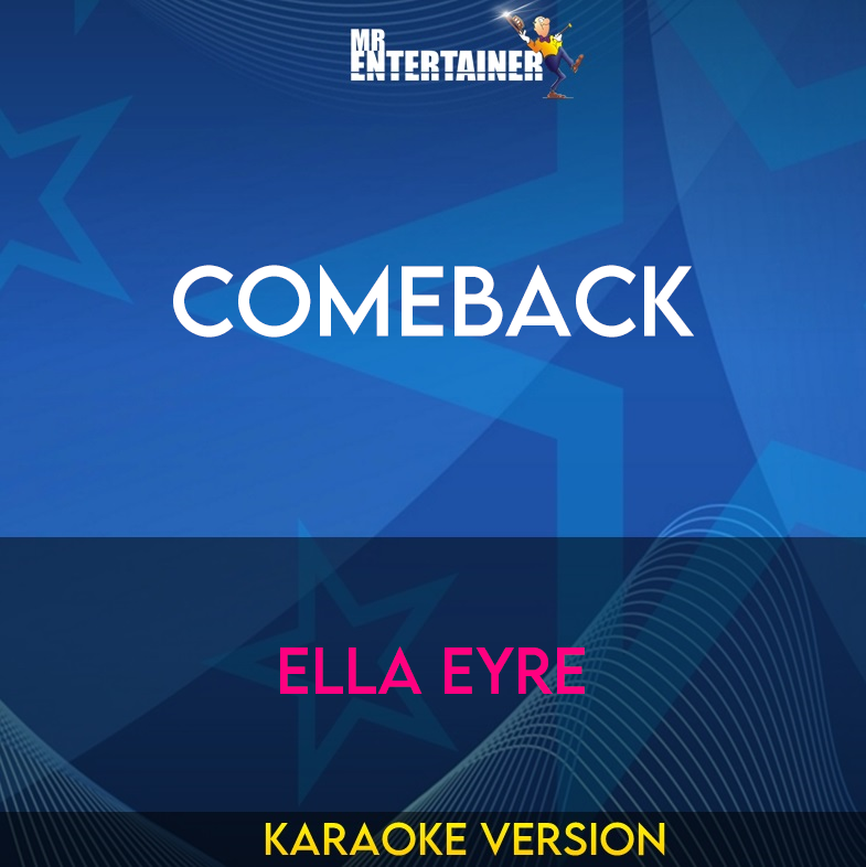 Comeback - Ella Eyre (Karaoke Version) from Mr Entertainer Karaoke