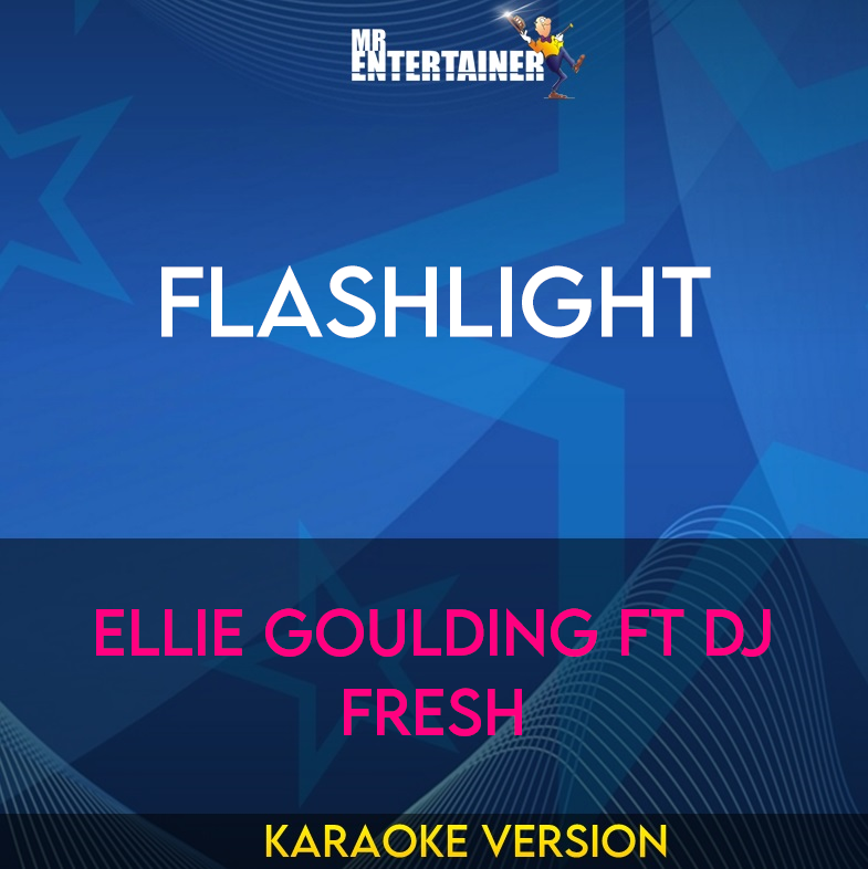 Flashlight - Ellie Goulding ft DJ Fresh (Karaoke Version) from Mr Entertainer Karaoke