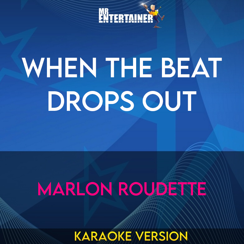 When The Beat Drops Out - Marlon Roudette (Karaoke Version) from Mr Entertainer Karaoke