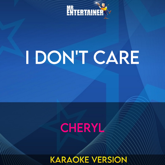 I Don't Care - Cheryl (Karaoke Version) from Mr Entertainer Karaoke