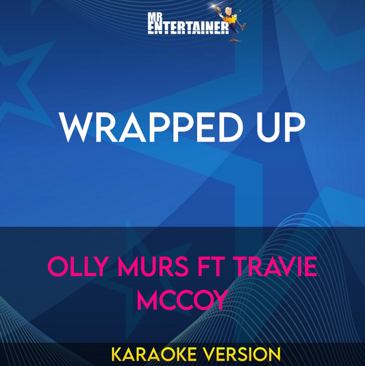 Wrapped Up - Olly Murs ft Travie McCoy (Karaoke Version) from Mr Entertainer Karaoke