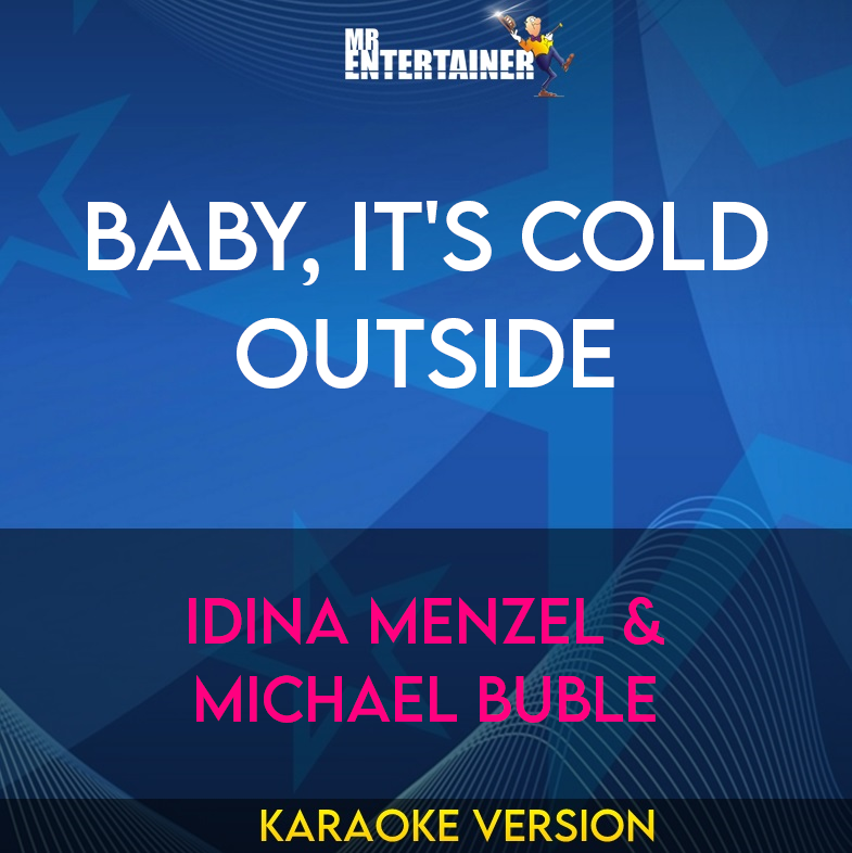 Baby, It's Cold Outside - Idina Menzel & Michael Buble (Karaoke Version) from Mr Entertainer Karaoke