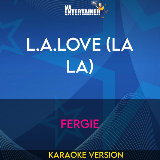 L.A.LOVE (La La) - Fergie (Karaoke Version) from Mr Entertainer Karaoke