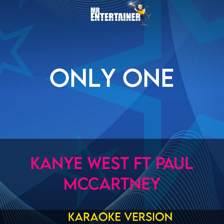 Only One - Kanye West ft Paul McCartney (Karaoke Version) from Mr Entertainer Karaoke