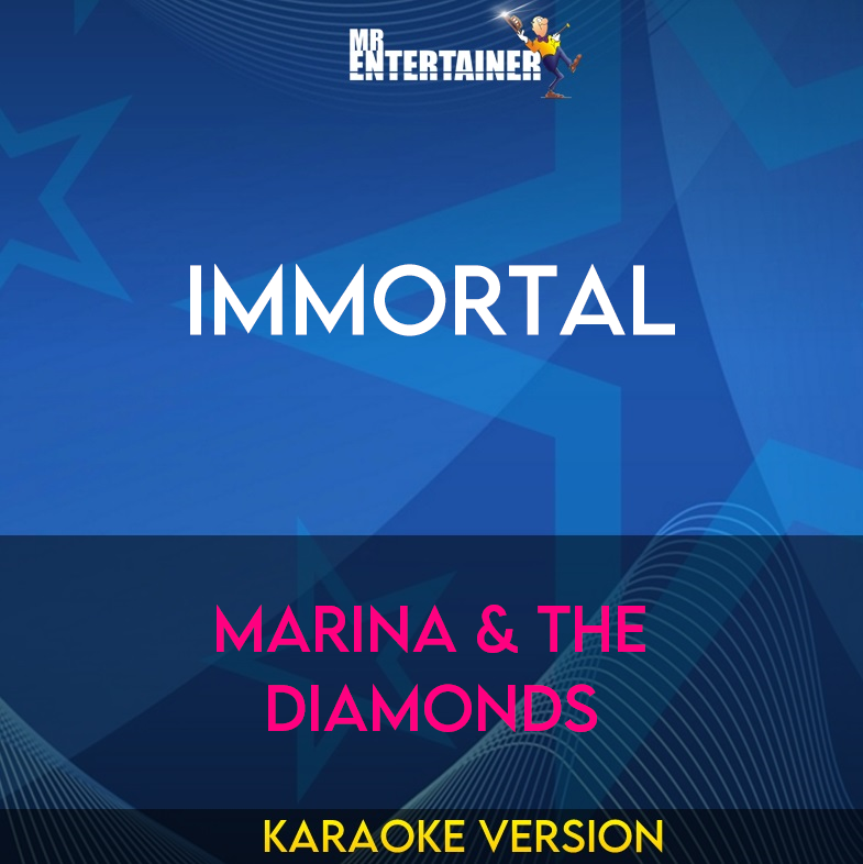 Immortal - Marina & The Diamonds (Karaoke Version) from Mr Entertainer Karaoke