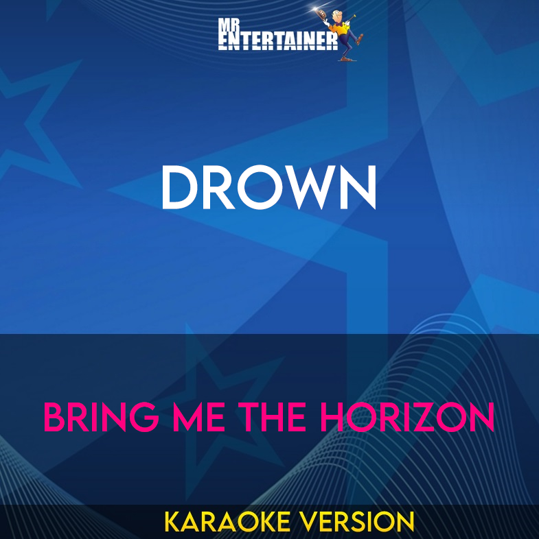 Drown - Bring Me The Horizon (Karaoke Version) from Mr Entertainer Karaoke