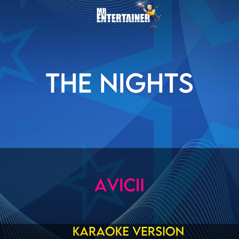 The Nights - Avicii (Karaoke Version) from Mr Entertainer Karaoke