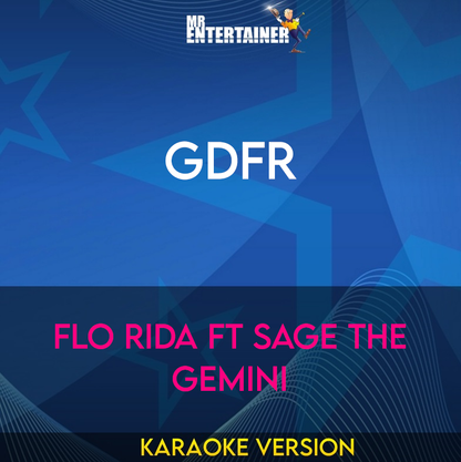 GDFR - Flo Rida ft Sage The Gemini (Karaoke Version) from Mr Entertainer Karaoke