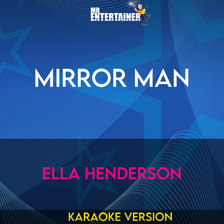 Mirror Man - Ella Henderson (Karaoke Version) from Mr Entertainer Karaoke