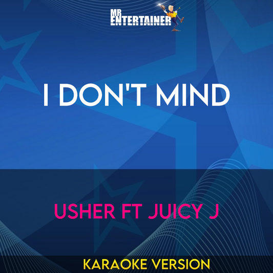 I Don't Mind - Usher ft Juicy J (Karaoke Version) from Mr Entertainer Karaoke