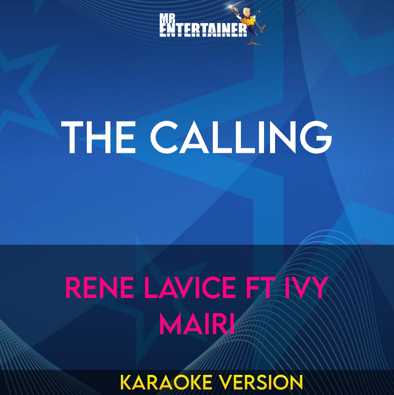 The Calling - Rene LaVice ft Ivy Mairi (Karaoke Version) from Mr Entertainer Karaoke