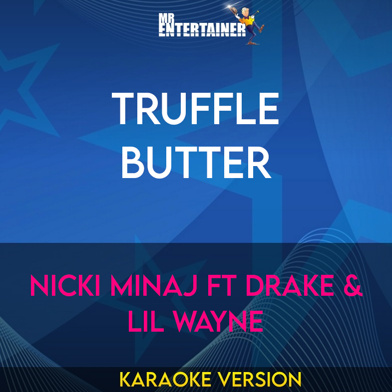 Truffle Butter - Nicki Minaj ft Drake & Lil Wayne (Karaoke Version) from Mr Entertainer Karaoke