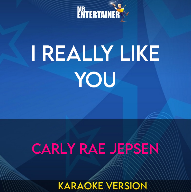 I Really Like You - Carly Rae Jepsen (Karaoke Version) from Mr Entertainer Karaoke