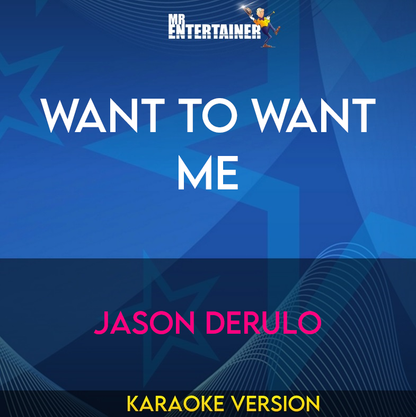 Want To Want Me - Jason Derulo (Karaoke Version) from Mr Entertainer Karaoke