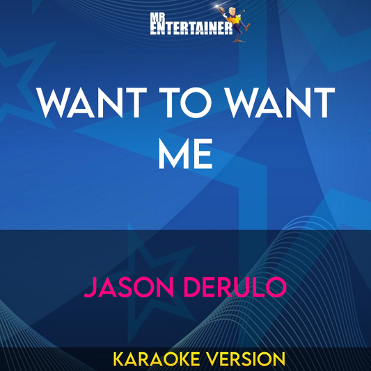 Want To Want Me - Jason Derulo (Karaoke Version) from Mr Entertainer Karaoke