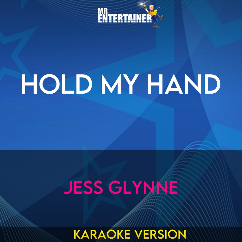 Hold My Hand - Jess Glynne (Karaoke Version) from Mr Entertainer Karaoke
