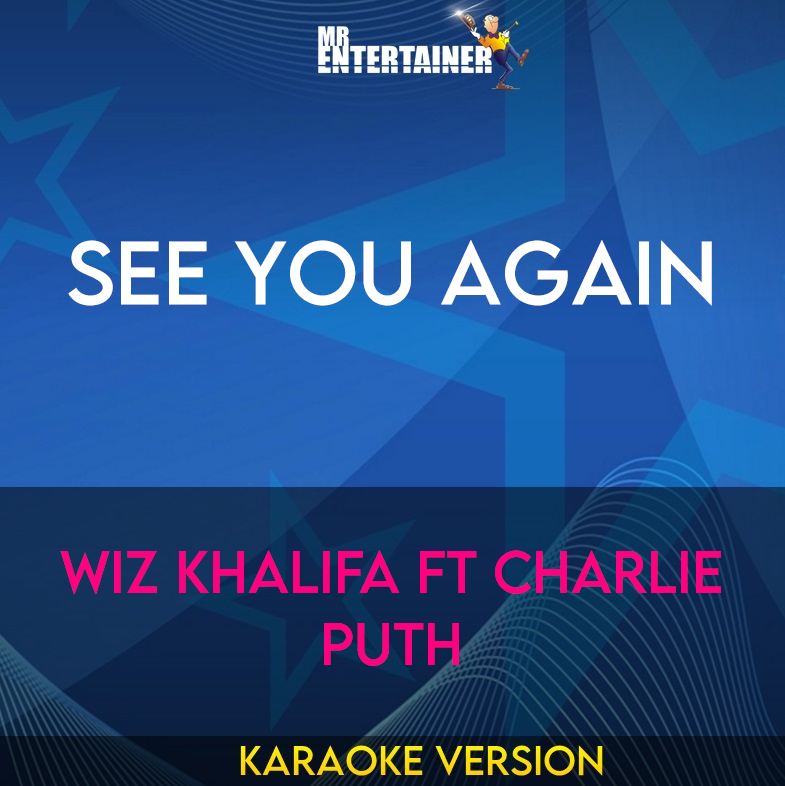 See You Again - Wiz Khalifa ft Charlie Puth (Karaoke Version) from Mr Entertainer Karaoke