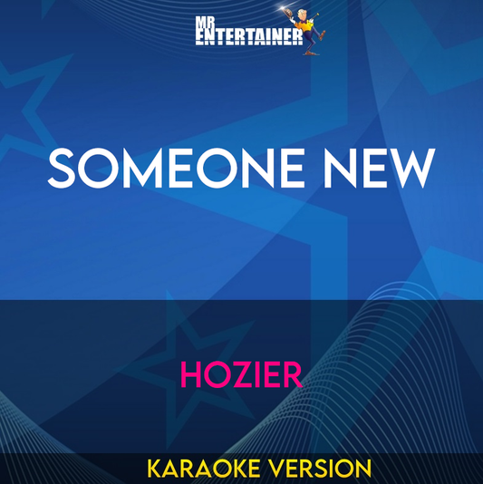 Someone New - Hozier (Karaoke Version) from Mr Entertainer Karaoke