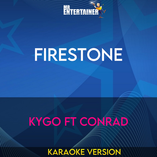 Firestone - Kygo ft Conrad (Karaoke Version) from Mr Entertainer Karaoke