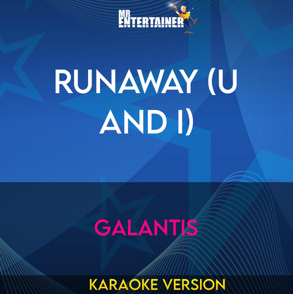 Runaway (U and I) - Galantis (Karaoke Version) from Mr Entertainer Karaoke