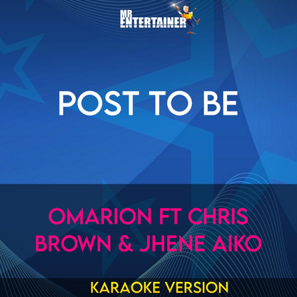 Post To Be - Omarion ft Chris Brown & Jhene Aiko (Karaoke Version) from Mr Entertainer Karaoke