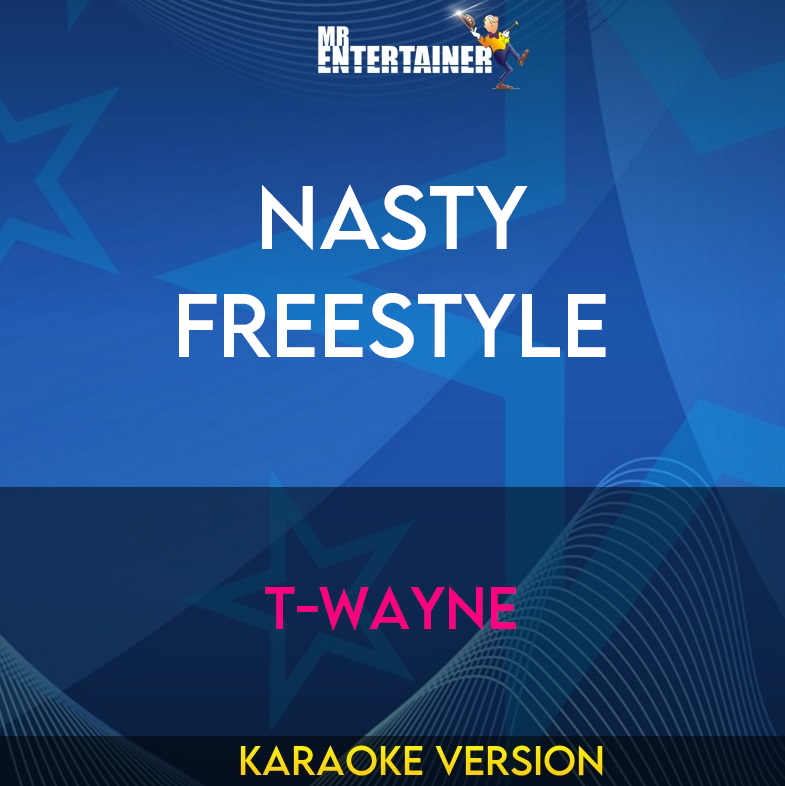 Nasty Freestyle - T-Wayne (Karaoke Version) from Mr Entertainer Karaoke