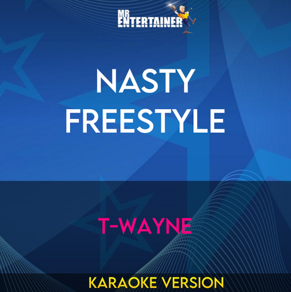 Nasty Freestyle - T-Wayne (Karaoke Version) from Mr Entertainer Karaoke