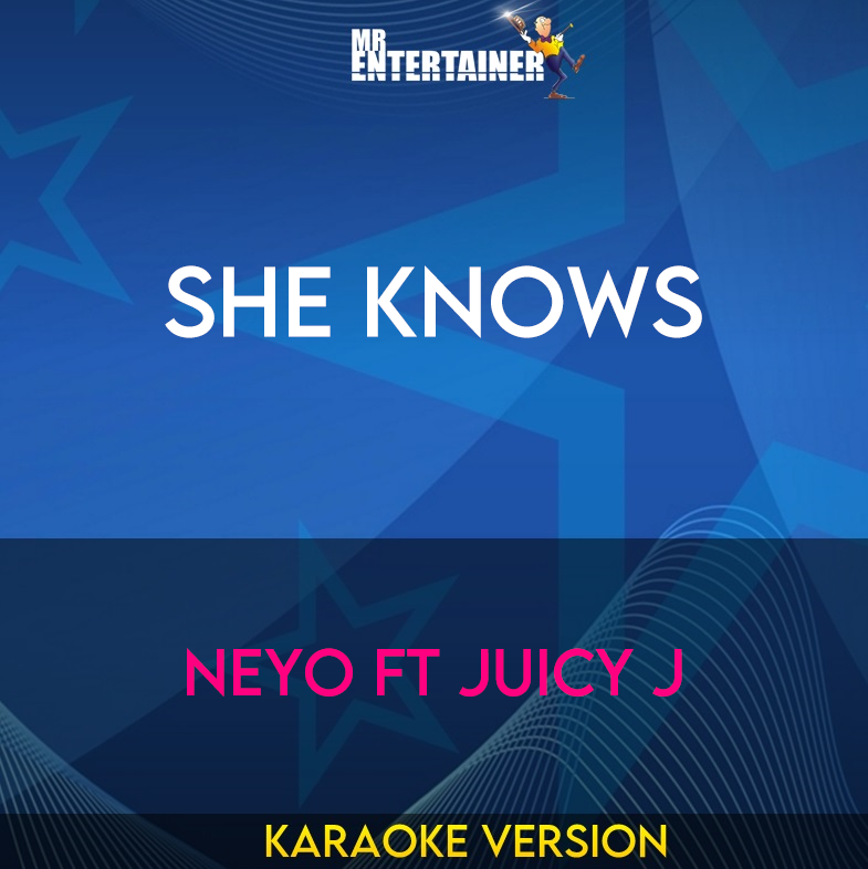 She Knows - NeYo ft Juicy J (Karaoke Version) from Mr Entertainer Karaoke