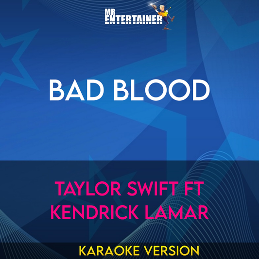 Bad Blood - Taylor Swift ft Kendrick Lamar (Karaoke Version) from Mr Entertainer Karaoke