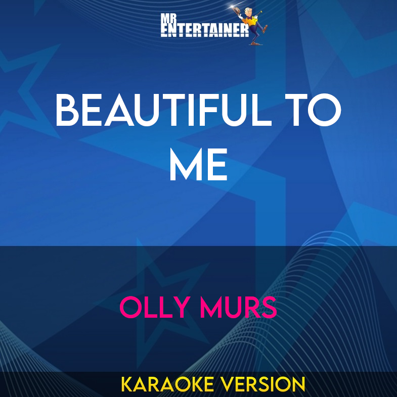 Beautiful To Me - Olly Murs (Karaoke Version) from Mr Entertainer Karaoke