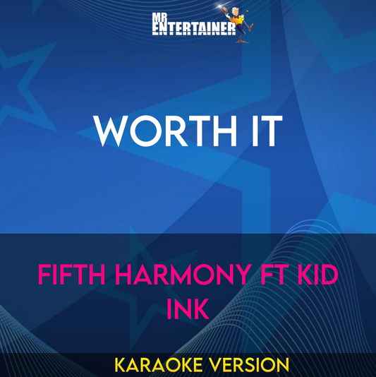 Worth It - Fifth Harmony ft Kid Ink (Karaoke Version) from Mr Entertainer Karaoke