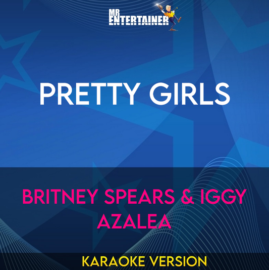 Pretty Girls - Britney Spears & Iggy Azalea (Karaoke Version) from Mr Entertainer Karaoke