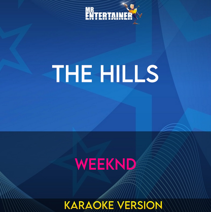 The Hills - Weeknd (Karaoke Version) from Mr Entertainer Karaoke