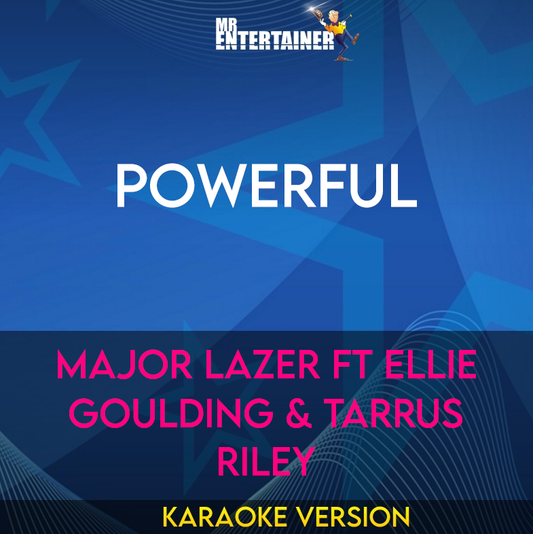 Powerful - Major Lazer ft Ellie Goulding & Tarrus Riley (Karaoke Version) from Mr Entertainer Karaoke