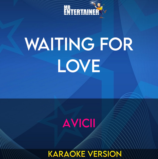 Waiting For Love - Avicii (Karaoke Version) from Mr Entertainer Karaoke